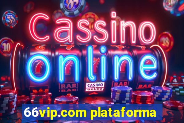 66vip.com plataforma